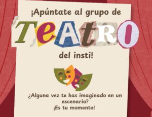 APÚNTATE AL GRUPO DE  TEATRO, JUEVES 30,  AULA DE MÚSICA, DURANTE EL RECREO